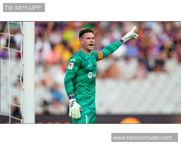 特尔施特根在巴萨担任门将的队长职责与挑战解析